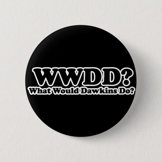 What would Dawkins Do? Pinback Button (Front)