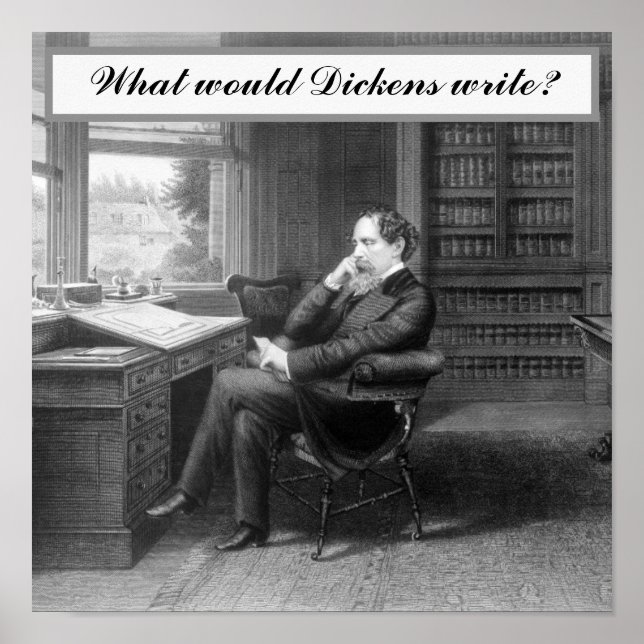 What Would Dickens Write Black and White Poster (Front)