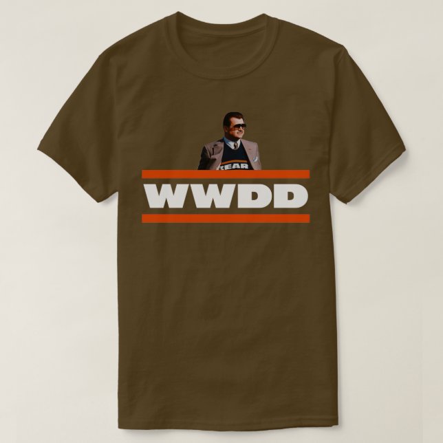 What Would Ditka Do  T-Shirt (Design Front)