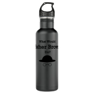 What Would Father Brown Do Classic T-Shirt gift, f Stainless Steel Water Bottle