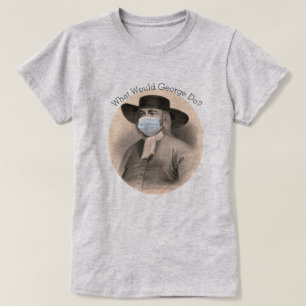 What would George Do? T-Shirt