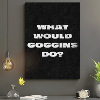 What Would Goggins do? Motivational Canavs Canvas Print