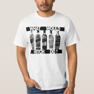 What Would Hitch Do? T-Shirt