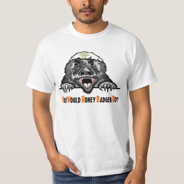 What would honey badger do humor tee (Front)
