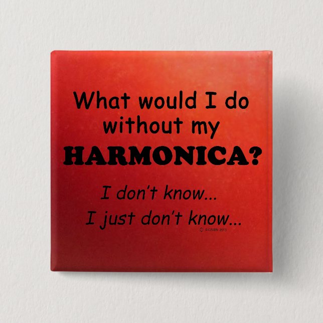 What Would I Do, Harmonica Button (Front)