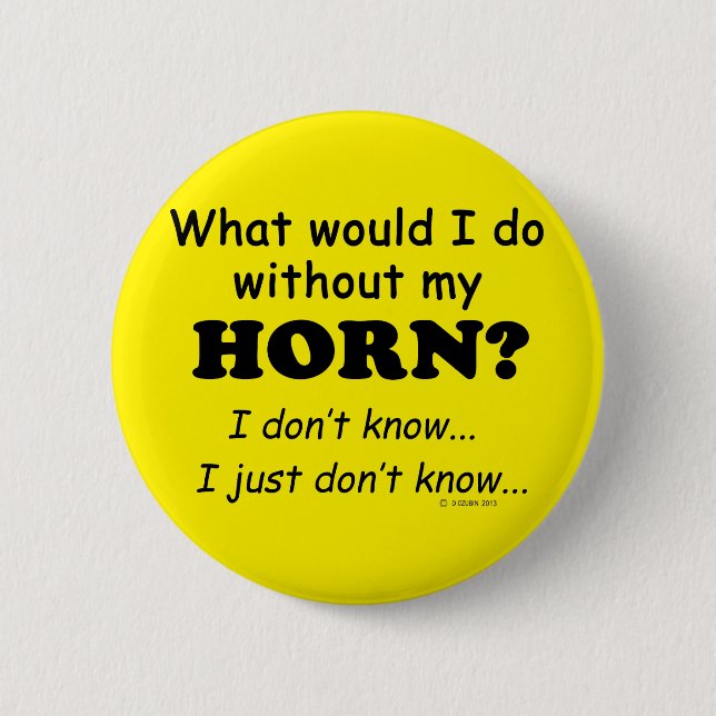 What Would I Do, Horn Button (Front)