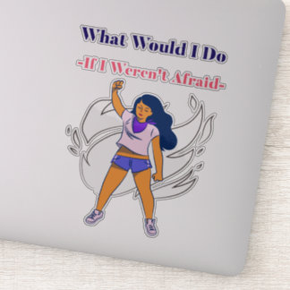 What would I do I weren't afraid, Sticker