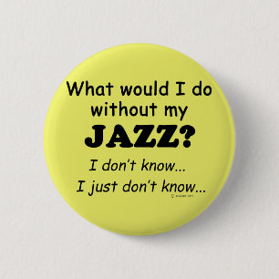 What Would I Do, Jazz Button