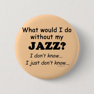 What Would I Do, Jazz Button
