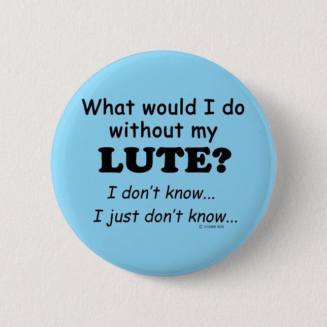 What Would I Do, Lute Button (Front)