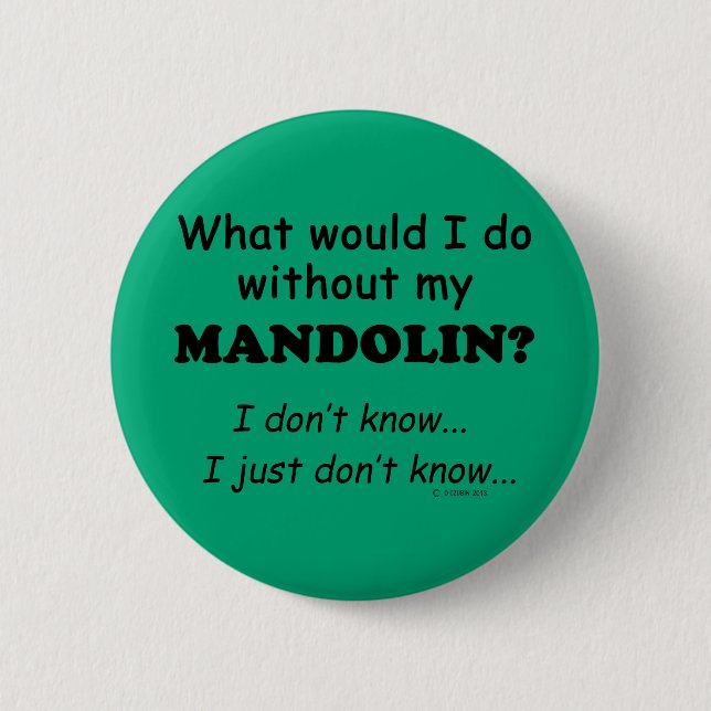 What Would I Do, Mandolin Button (Front)