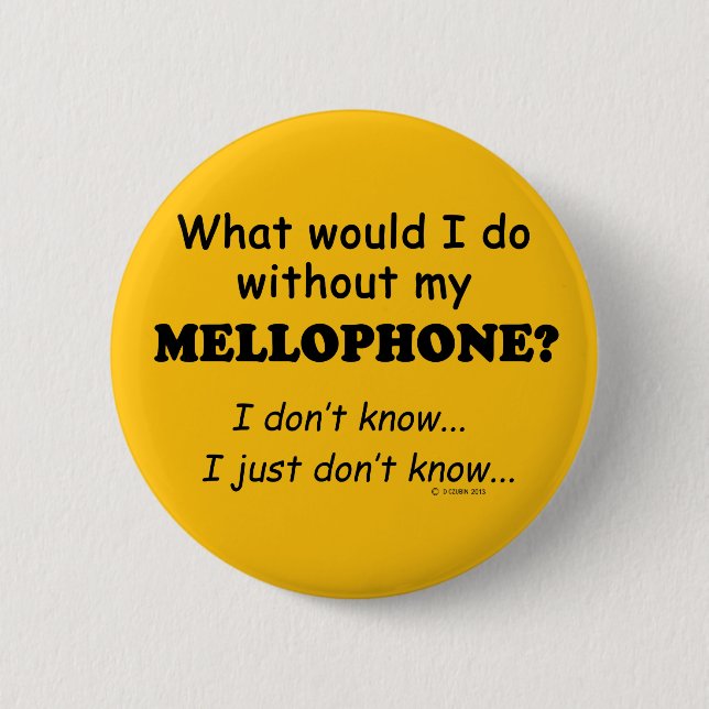 What Would I Do, Mellophone Button (Front)