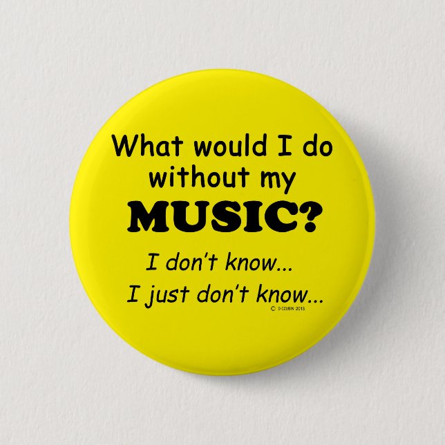 What Would I Do, Music Button (Front)