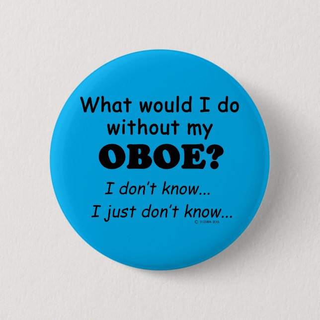 What Would I Do, Oboe Button (Front)