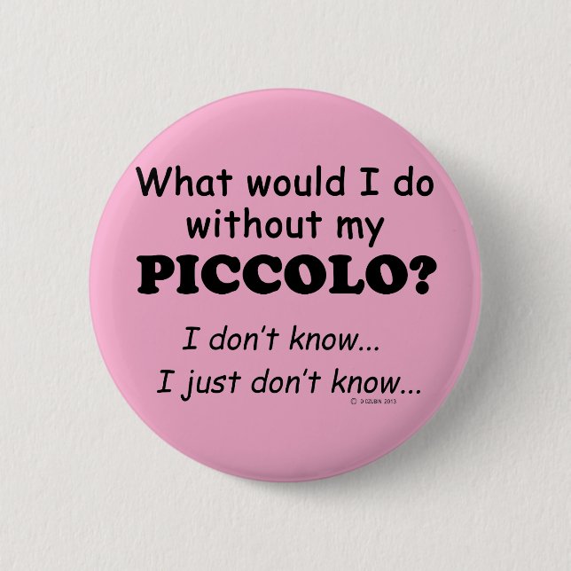 What Would I Do, Piccolo Button (Front)