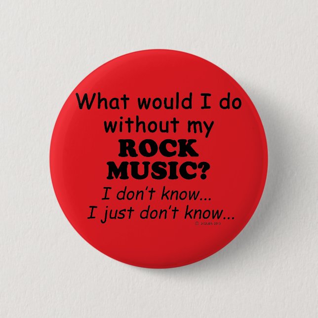 What Would I Do, Rock Music Button (Front)