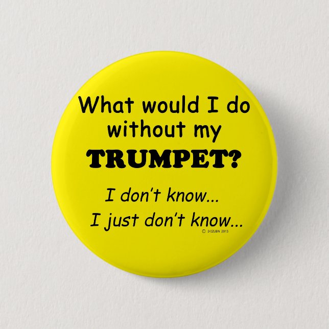 What Would I Do, Trumpet Button (Front)