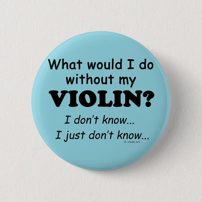 What Would I Do, Violin Button (Front)