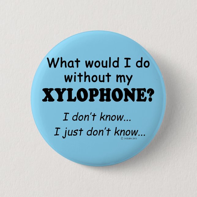 What Would I Do, Xylophone Button (Front)