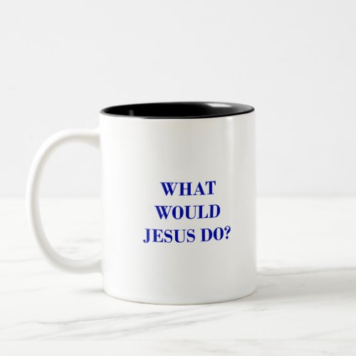 What Would Jesus Do Blue Two_Tone Coffee Mug