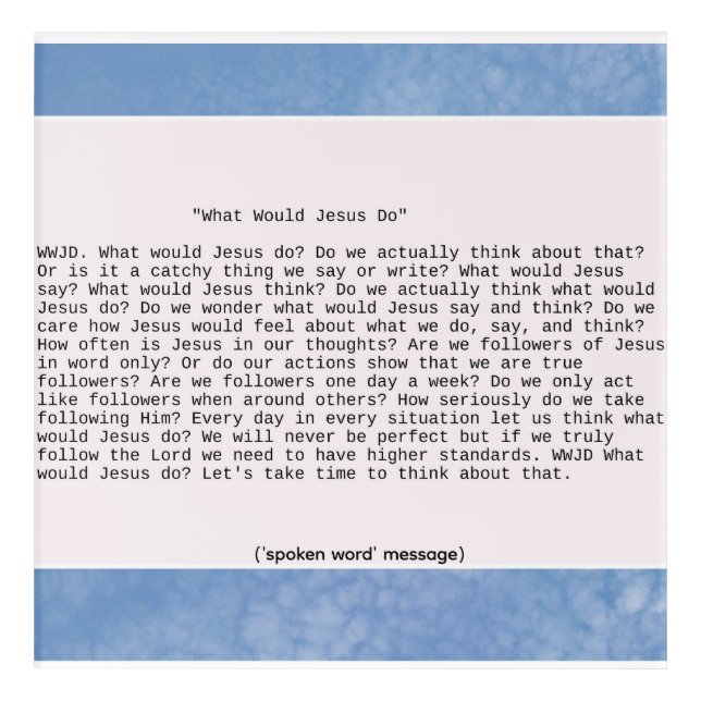 What Would Jesus Do With Photo Background Acrylic Print (Front)