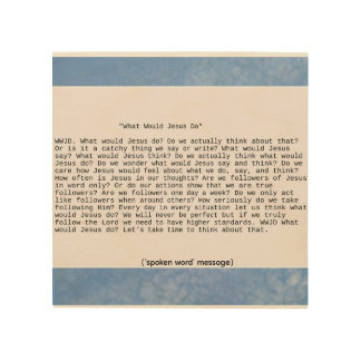 What Would Jesus Do With Photo Background Wood Wall Art