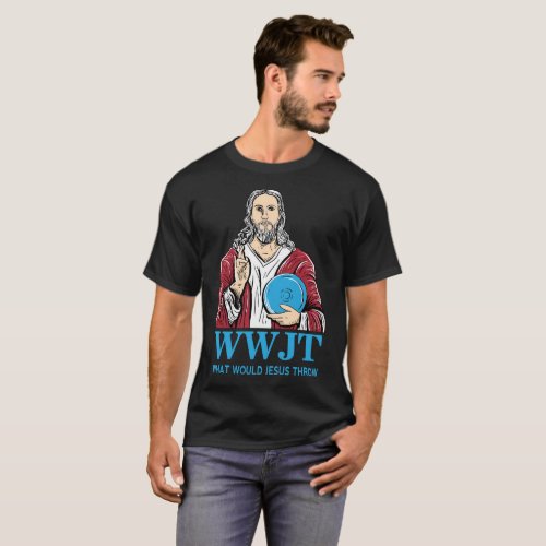 What Would Jesus Throw Disc Golf Shirt