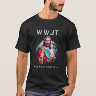 What Would Jesus Throw Funny Disc Golf Men Women T-Shirt