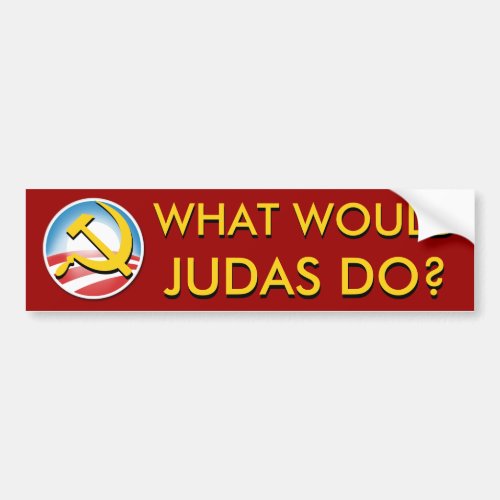 What would Judas Do Bumper Sticker