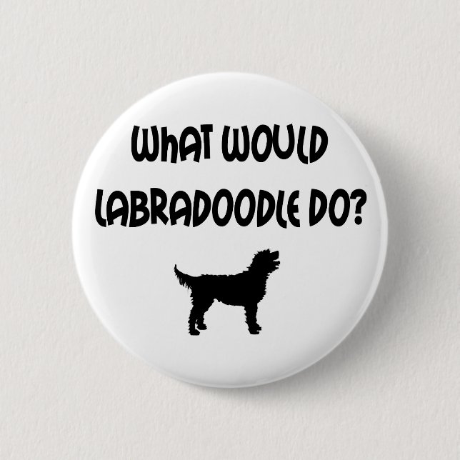 What Would Labradoodle Do? T-shirts & Gifts Pinback Button (Front)