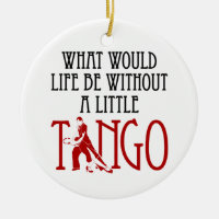 What Would Life Be Without a Little Tango Dancing