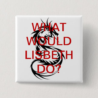 What Would Lisbeth Do? Dragon Tattoo Button