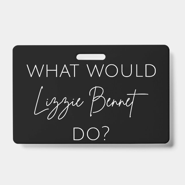 What Would Lizzie Bennet Do? Badge (Front)