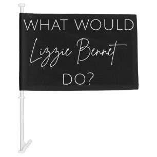 What Would Lizzie Bennet Do? Car Flag