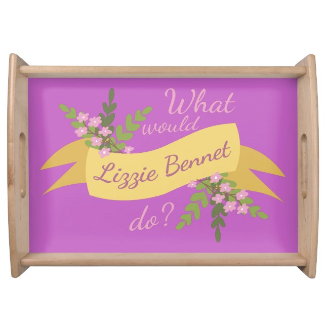 What Would Lizzie Bennet Do? II Serving Tray (Front)