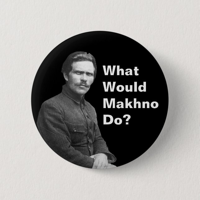 What Would Nestor Makhno Do? Button (Front)
