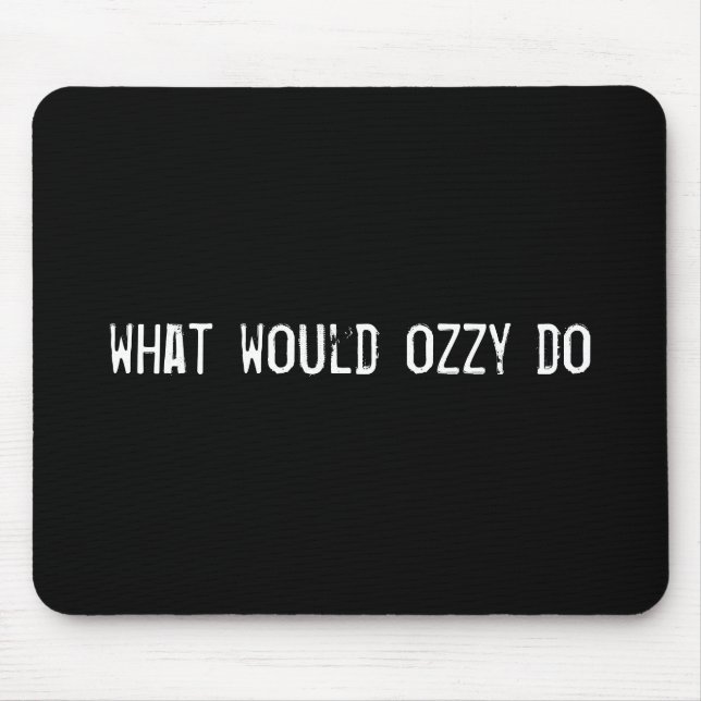 what would ozzy do mouse pad (Front)