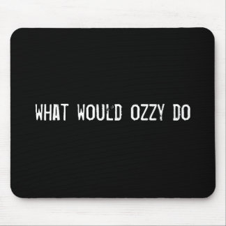 what would ozzy do mouse pad