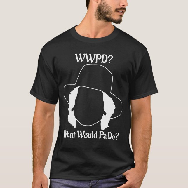 What Would Pa Do? (White Image) T-Shirt (Front)