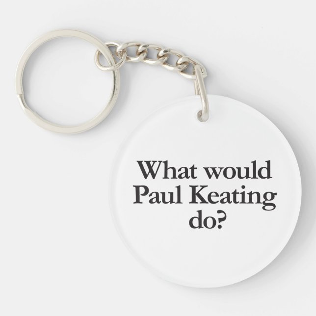 What Would Paul Keating Keychain (Front)