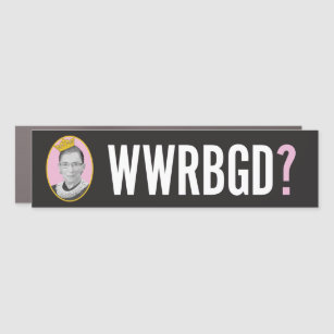 What Would RBG Do? / WWRBGD Car Magnet