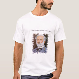What would Robert E. Lee do? T-Shirt