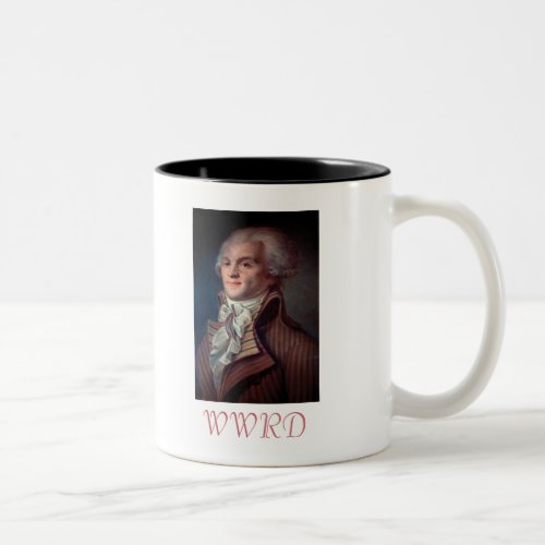 What Would Robespierre Do Two_Tone Coffee Mug