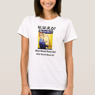 What Would Rosie Do? T-Shirt