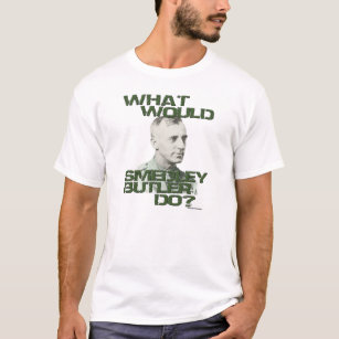 What Would Smedley Butler Do? T-Shirt