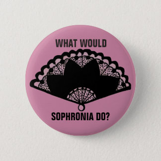 What would Sophronia do? Finishing School badge Button