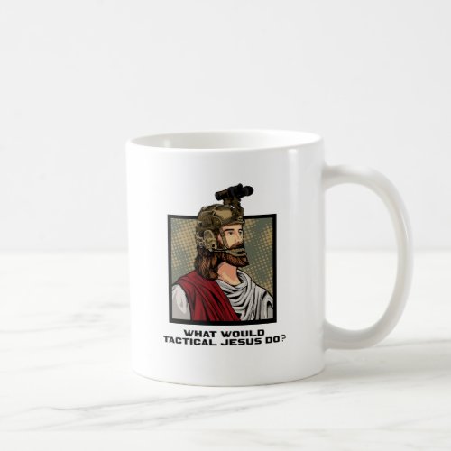 What Would Tactical Jesus Do Coffee Mug