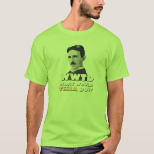 What Would Tesla Do? T-shirt
