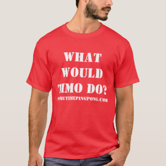 "What would Timo do?" T-Shirt