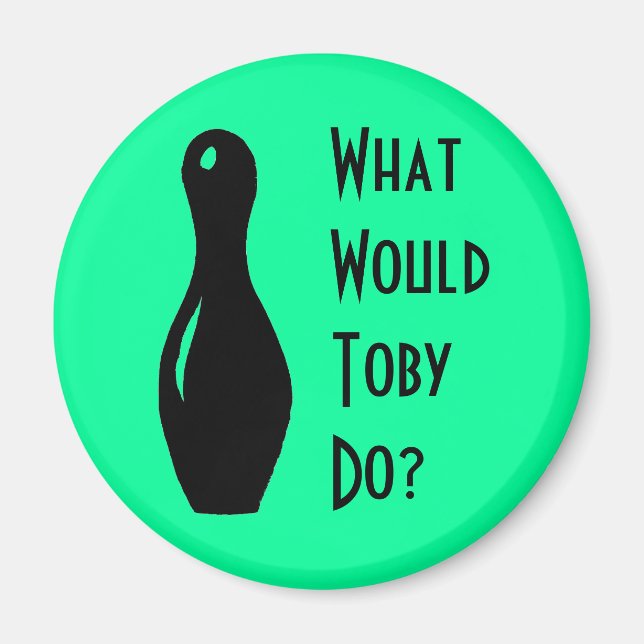 What Would Toby Do? Magnet (Front)